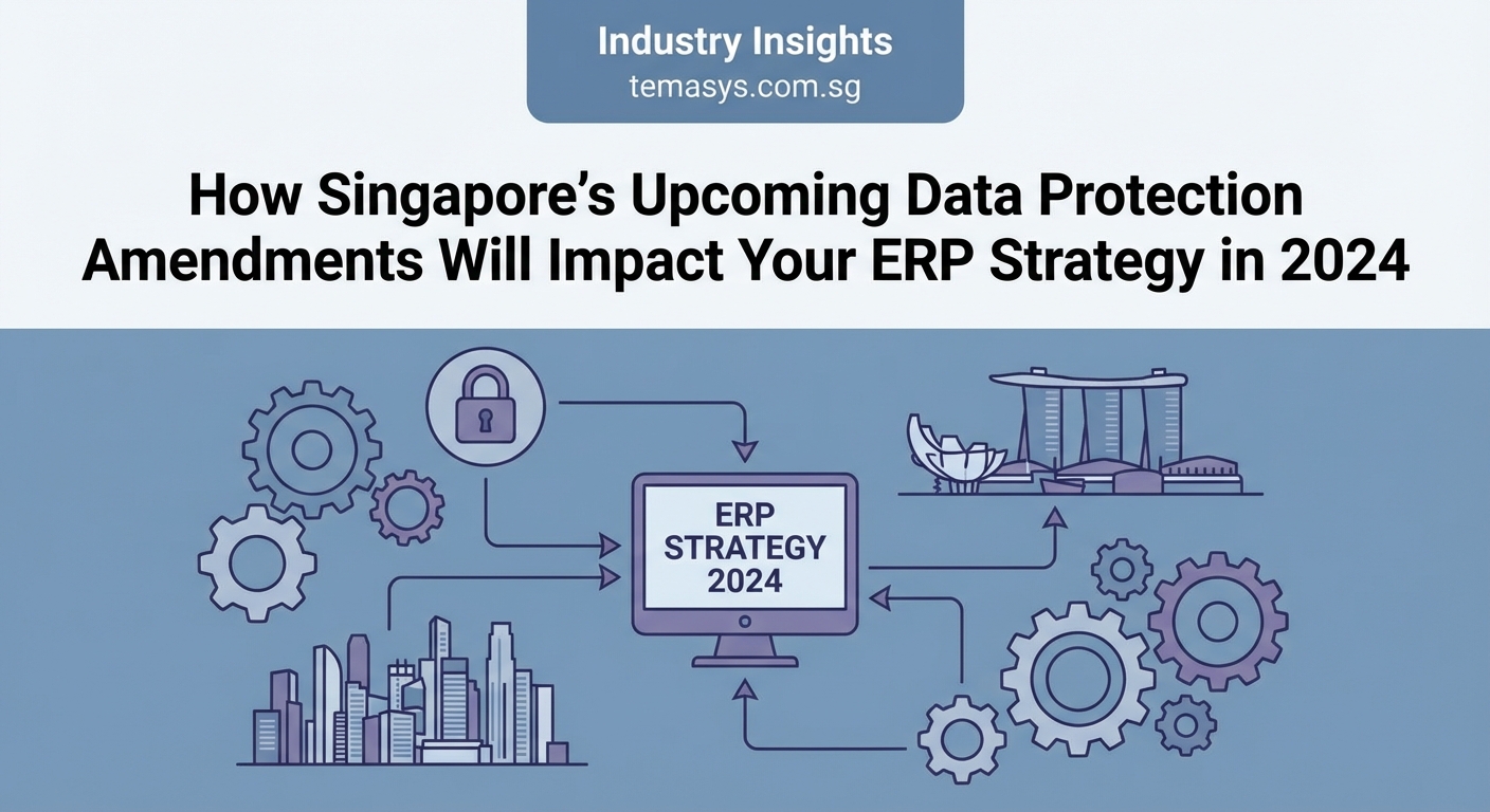 How Singapore's Upcoming Data Protection Amendments Will Impact Your ERP Strategy in 2024 - Illustration 1